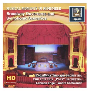 MUSICAL MOMENTS TO REMEMBER - Lehman Engel / André Kostelanetz: Broadway Ouvertures and Symphonic Scenarios (1959)