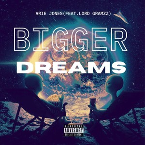 Bigger Dreams (Explicit)