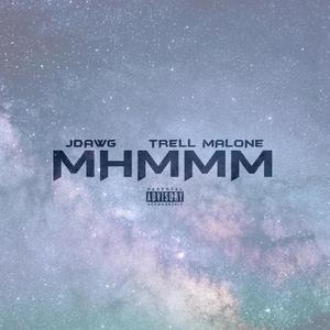 Mhmmm (feat. Trell Malone)