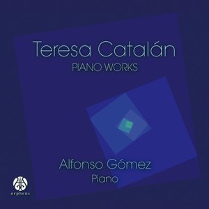 Teresa Catalán: Piano Works