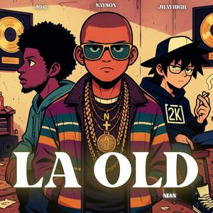 LA OLD (feat. Sayson & Jo G) (Explicit)