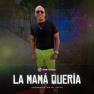 La Mamá Quería