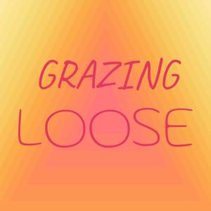 Grazing Loose