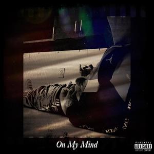 On My Mind (I'm Trying) (Explicit)