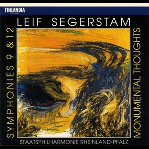 Leif Segerstam : Symphonies 9 & 12, Monumental Thoughts