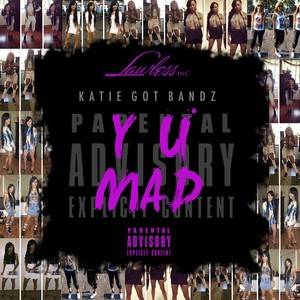 Y U Mad (Explicit)