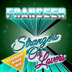 Strangers or Lovers (Extended Disco Mix)