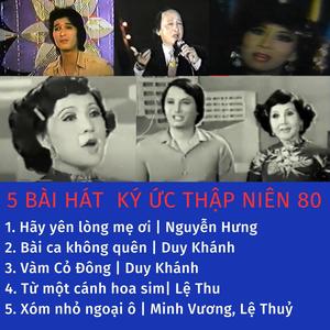 5 BÀI HÁT KÝ ỨC THẬP NIÊN 80