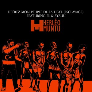 Libérez mon peuple de la Libye (Esclavage) [feat. El & Syauu]