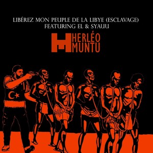 Libérez mon peuple de la Libye(Esclavage)[feat. El & Syauu]