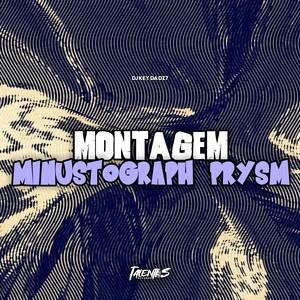 MONTAGEM MINUSTOGRAPH PRYSM (Explicit)