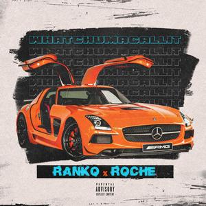 Whachumacallit (feat. Roche Dat Guy) (Explicit)