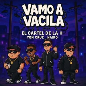 VAMO A VACILA (feat. NAIKO, KEILO RODRIGUEZ & YON CRUZ)