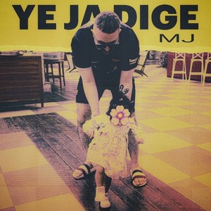 Ye Ja Dige (Explicit)