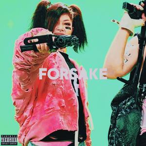 Forsake (Explicit)