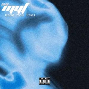 Made You Feel (feat. G4MI) (Explicit)