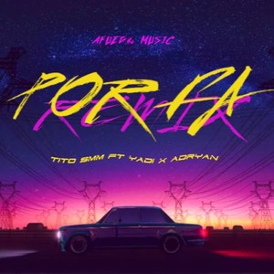 Por Fa(feat. Yadi & Adryan) (Remix)