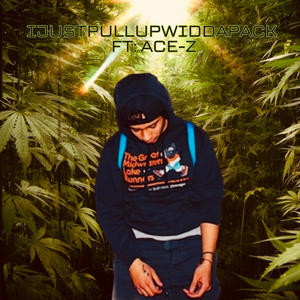 IJUSTPULLEDUPWIDDAPACK (feat. Ace-z)