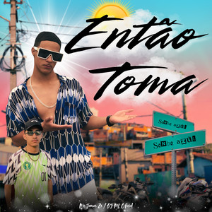 Então Toma (Explicit)