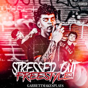 Stressed Out Freestyle (Explicit)
