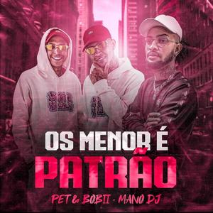 Os Menor É Patrão (Explicit)