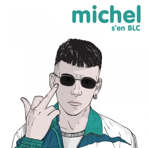 Michel s'en BLC (Explicit)