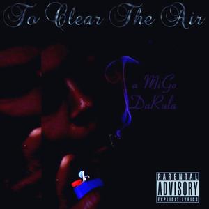 To Clear The Air (Explicit)