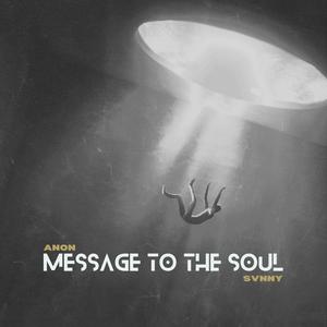 Message To The Soul (feat. Svnny) [Explicit]