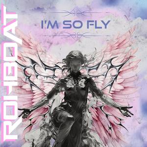 I'm So Fly