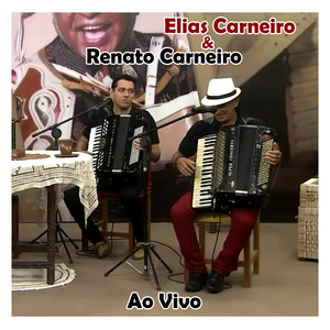 ELIAS CARNEIRO E RENATO CARNEIRO - AO VIVO