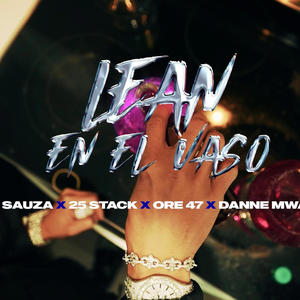 Lean En El Vaso (feat. 25stack, Ore47 & DVNNE) (Explicit)