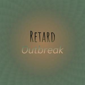 Retard Outbreak