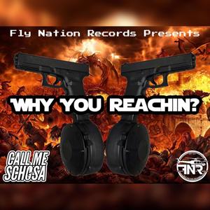 Why You Reachin? (Explicit)