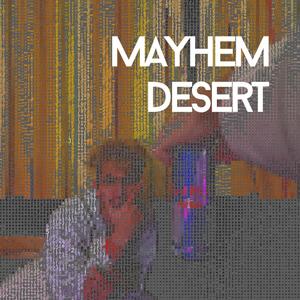 mayhem desert (Explicit)