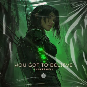 You Got to Believe (Original Mix)