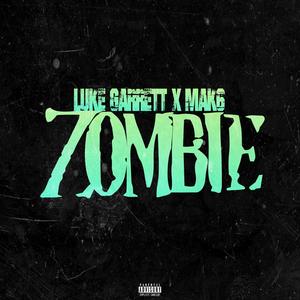 Zombie(feat. Mak6) (Explicit)