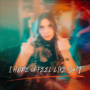 I HOPE U FEEL LIKE S#!T. (Explicit)