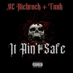 It Ain’t Safe (Explicit)