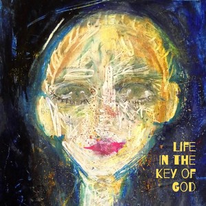 Life in the Key of God