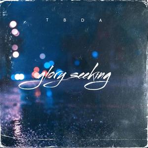 Glory Seeking (Explicit)