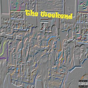 The Weekend (feat. CB DattGuyy) [Explicit]