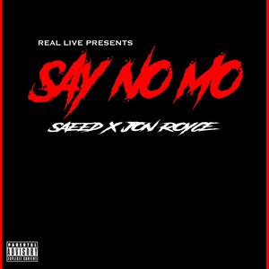 Say No Mo (feat. Jon Royce) [Explicit]