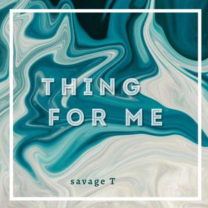 Thing for me (Explicit)