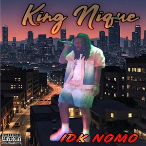 IDK NOMO (1887) [Explicit]