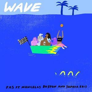 Wave (feat. Moncelas Boston & Sophia Eris) [Explicit]