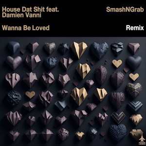 Wanna Be Loved (SmashNGrab Radio Woo Remix)