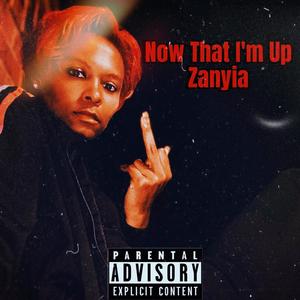 Now That I'm Up (Explicit)