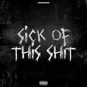 Sick Of This **** (Explicit)