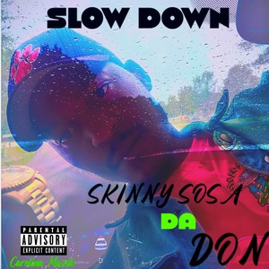 Slow Down (Explicit)