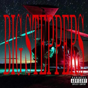 BIG STEPPERS (Explicit)